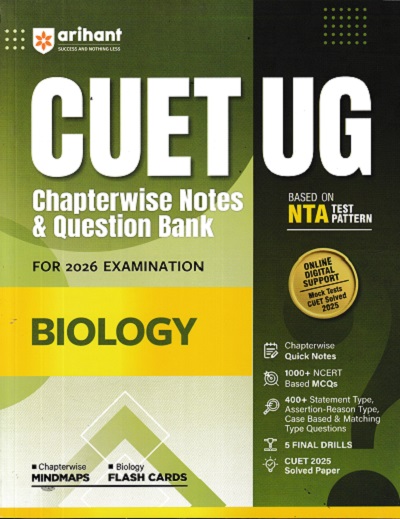 CUET UG CHAPTERWISE NOTES & QUESTION BANK FOR 2026 EXAMINATION BIOLOGY | ARIHANT