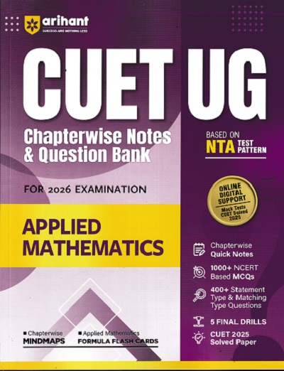CUET UG CHAPTERWISE NOTES & QUESTION BANK FOR 2026 EXAMINATION APPLIED MATHEMATICS | ARIHANT