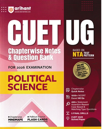 CUET UG CHAPTERWISE NOTES & QUESTION BANK FOR 2026 EXAMINATION POLITICAL SCIENCE | ARIHANT