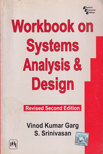 WORKBOOK ON SYSTEMS ANALYSIS AND DESIGN | VINOD KUMAR GARG , S. SRINIVASAN | PHI