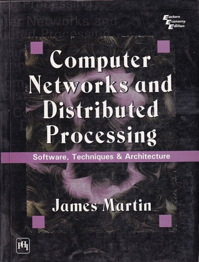 COMPUTER NETWORKS AND DISTRIBUTED PROCESSING | JAMES MARTIN | PHI