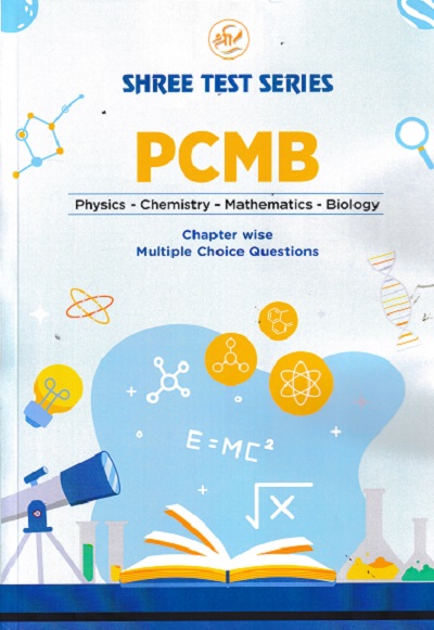 SHREE TEST SERIES PCMB CHAPTER WISE MULTIPLE CHOICE QUESTION 12TH