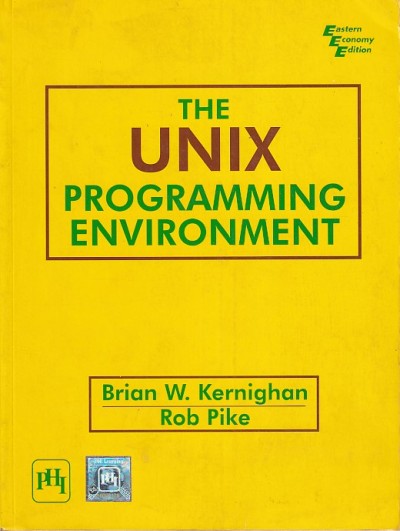 THE UNIX PROGRAMMING ENVIRONMENT | BRIAN W. KERNIGHAN, ROB PIKE | PHI