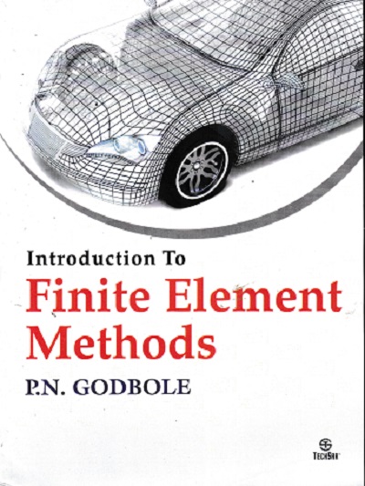 INTRODUCTION TO FINITE ELEMENT METHODS