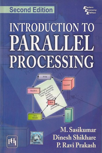 INTRODUCTION TO PARALLEL PROCESSING | M. SASIKUMAR, DINESH SHIKHARE, P. RAVI PRAKASH | PHI