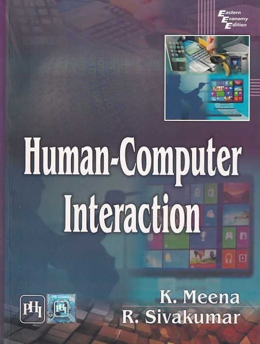 HUMAN COMPUTER INTERACTION | K. MEENA , R. SIVAKUMAR | PHI
