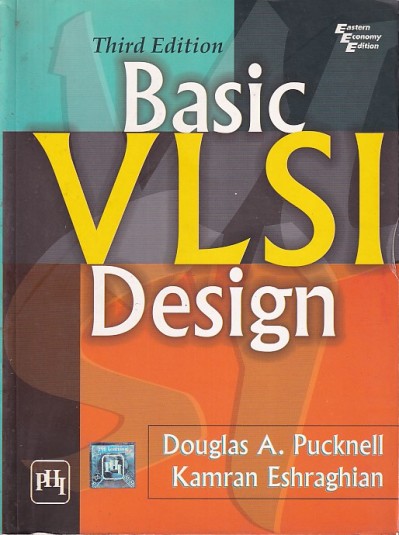 BASIC VLSI DESIGN | DOUGLAS A. PUCKNELL , KAMRAN ESHRAGHIAN | PHI