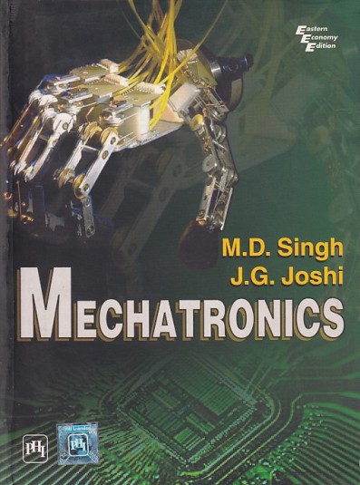 MECHATRONICS | M. D. SINGH , J. G. JOSHI | PHI