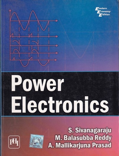 POWER ELECTRONICS | S. SIVANAGARAJU , M. BALASUBBA REDDY , A. MALLIKARJUNA PRASAD | PHI
