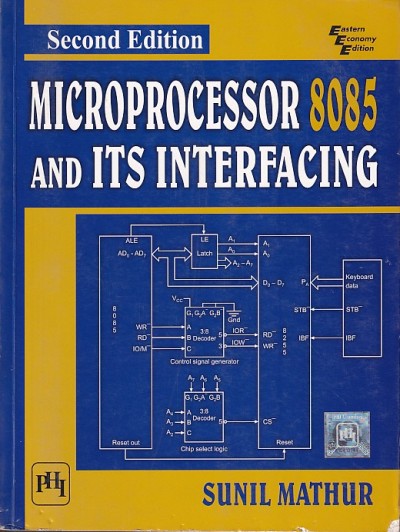 MICROPROCESSOR 8085 AND ITS INTERFACING | SUNIL MATHUR | PHI