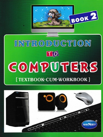 INTRODUCTION TO COMPUTERS TEXTBOOK CUM WORKBOOK 2