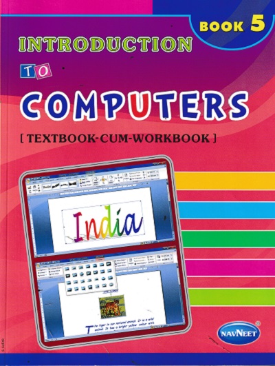 INTRODUCTION TO COMPUTERS TEXTBOOK CUM WORKBOOK 5