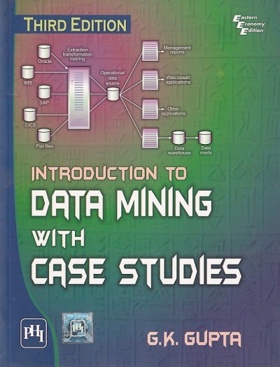 INTRODUCTION TO DATA MINING WITH CASE STUDIES | G. K. GUPTA | PHI
