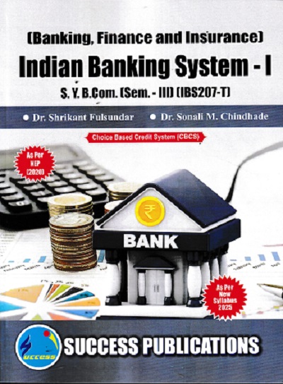 BANKING FINANCE AND INSURANCE INDIAN BANKING SYSTEM -1 SY B.COM SEM 3 IBS207-T-T