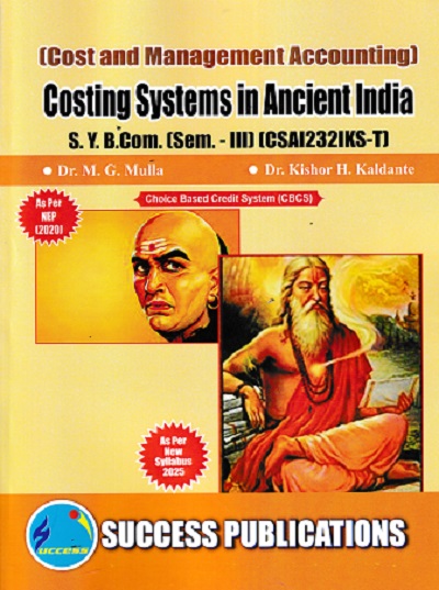 COST AND MANAGEMENT ACCOUNTING COSTING SYSTEMS IN ANCIENT INDIA SY B.COM SEM 3 CSAI232IKS-T