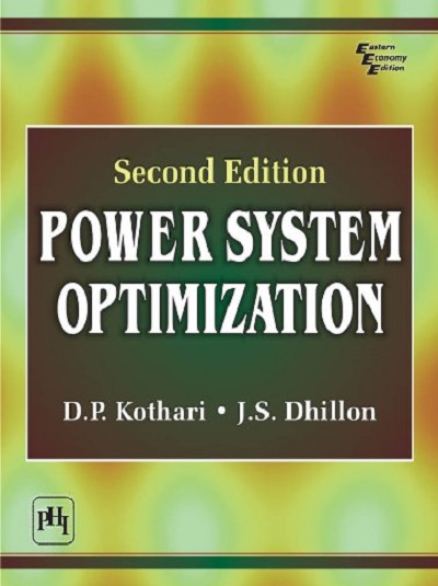 POWER SYSTEM OPTIMIZATION | D.P. KOTHARI, J.S. DHILLON | PHI