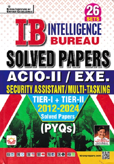 IB INTELLIGENCE BUREAU ACIO-II/EXE.SECURITY ASSISTANT MULTI TASKING TIER -1 &2 2012-2024 SOLVED PAPERS PYQS