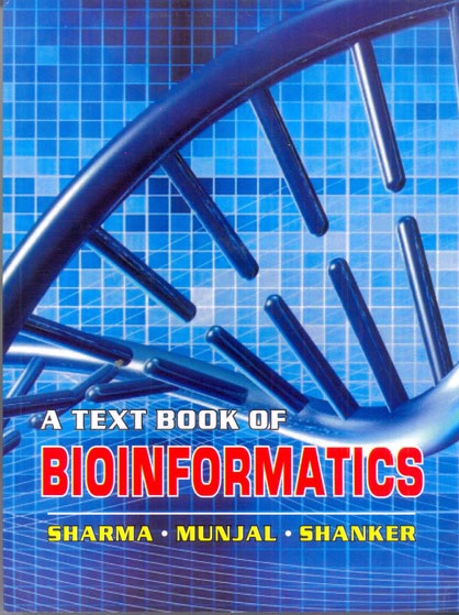 A TEXTBOOK OF BIOINFORMATICS | SHARMA, MUNJAL , SHANKER | Rastogi
