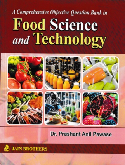 A Comprehensive Objective Question Bank in Food Science and Technology