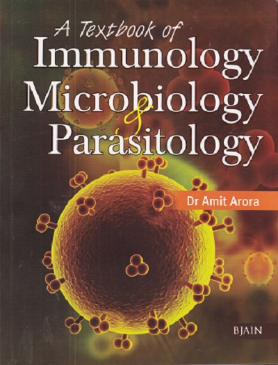 A TEXTBOOK OF IMMUNOLOGY MICROBIOLOGY PARASITOLOGY