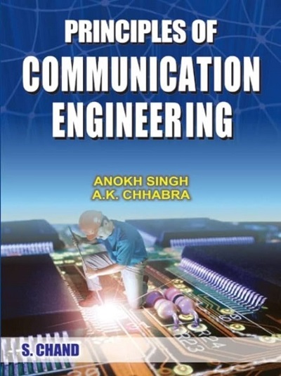 PRINCIPLES OF COMMUNICATION ENGINEERING | ANOKH SINGH, A.K. CHHABRA | S.Chand