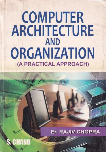 COMPUTER ARCHITECTURE AND ORGANIZATION | ER. RAJIV CHOPRA | S.Chand