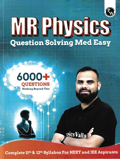 MR PHYSICS QUESTION SOLVING MED EASY 11th & 12th | PHYSICS WALLAH