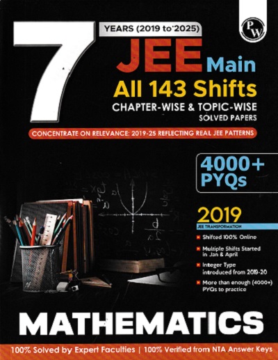 7 YEARS (2019 TO 2025) JEE MAIN ALL 143 SHIFTS MATHEMATICS | PHYSICS WALLAH