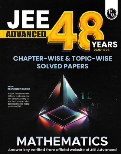 JEE ADVANCED 48 YEARS CHAPTERWISE TOPICWISE SOLVED PAPERS MATHEMATICS | PHYSICS WALLAH