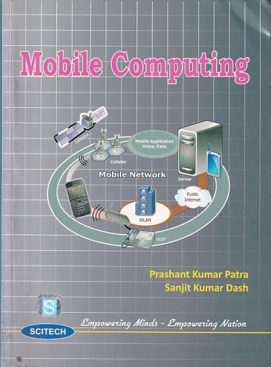 MOBILE COMPUTING | PRASHANT KUMAR PATRA, SANJIT KUMAR DASH | Scitech
