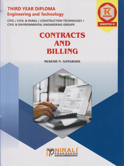 CONTRACTS AND BILLING 316307 for MSBTE's 'K' scheme Third Year Diploma in Civil Engineering Semester 6 | Mukesh N. Gangrade | Nirali Prakashan
