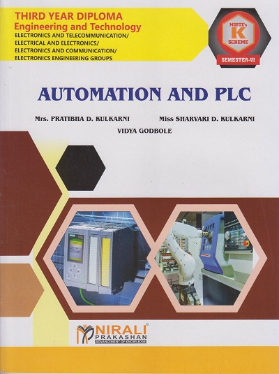 AUTOMATION AND PLC 316334 for MSBTE's 'K' scheme Third Year Diploma in Electronics and Telecommunication Engineering Semester 6 | Mrs. Pratibha D. Kulkarni | Nirali Prakashan