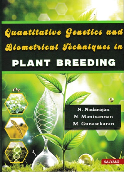 QUANTITATIVE GENETICS AND BIOMETRICAL TECHNIQUES IN PLANT BREEDING | N NADARAJAN | KALYANI