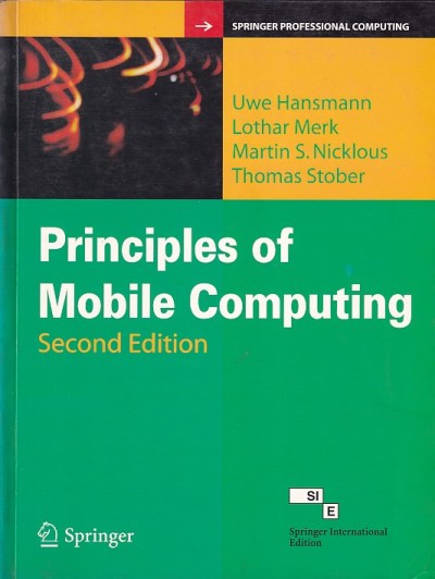 PRINCIPLES OF MOBILE COMPUTING | UWE HANSMANN , LOTHAR MERK , MARTIN S. NICKLOUS , THOMAS STOBER | Springer
