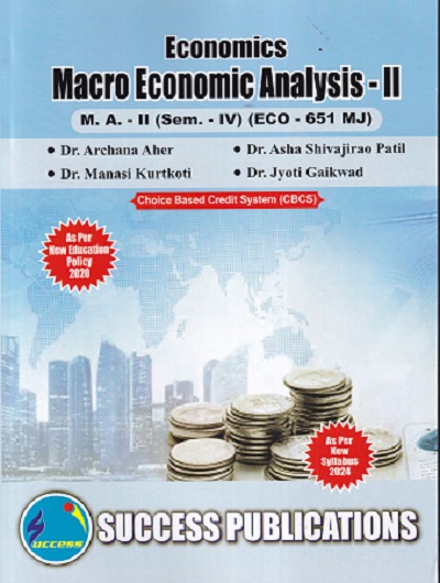 ECONOMICS MACRO ECONOMIC ANALYSIS -II MA -2 (SEM -4TH) (ECO-651 MJ)