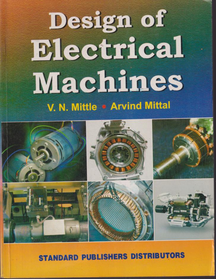 DESIGN OF ELECTRICAL MACHINES | V. N. MITTLE , ARVIND MITTAL | Standard