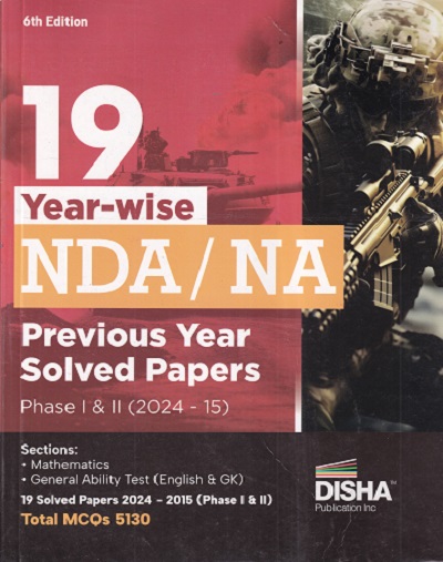 19 YEAR WISE NDA|NA PREVIOUS YEAR SOLVED PAPERS PHASE 1 & 2 92024-15)