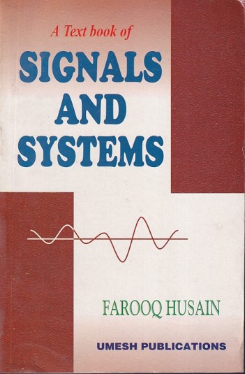 A TEXTBOOK OF SIGNALS AND SYSTEMS | FAROOQ HUSAIN | Umesh