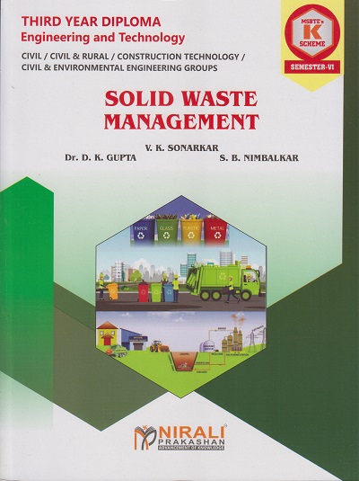 SOLID WASTE MANAGEMENT 316312 for MSBTE's 'K' scheme Third Year Diploma in Civil Engineering Semester 6 | V.K. Sonarkar | Nirali Prakashan