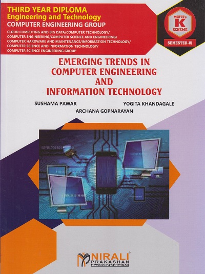 EMERGING TRENDS IN COMPUTER ENGINEERING AND INFORMATION TECHNOLOGY 316313 for MSBTE's 'K' scheme Third Year Diploma in Computer Engineering Semester 6 | Sushama Pawar | Nirali Prakashan
