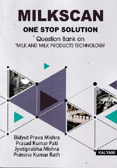 MILKSCAN ONE STOP SOLUTION QUESTION BANK ON MILK AND MILK PRODUCTS TECHNOLOGY | BIDYUT PRAVA MISHRA