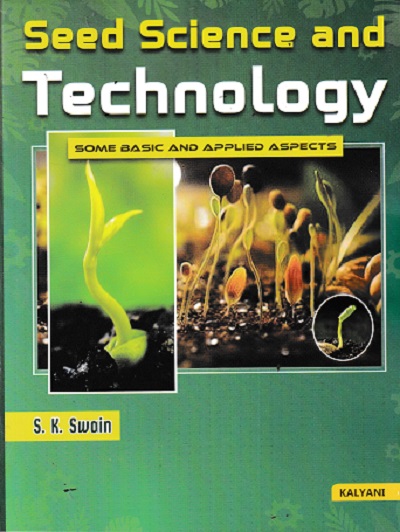 SEED SCIENCE AND TECHNOLOGY | S K SWAIN