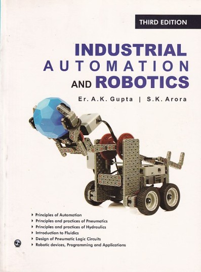 INDUSTRIAL AUTOMATION AND ROBOTICS | ER. A. K. GUPTA , S. K. ARORA | Universities Press