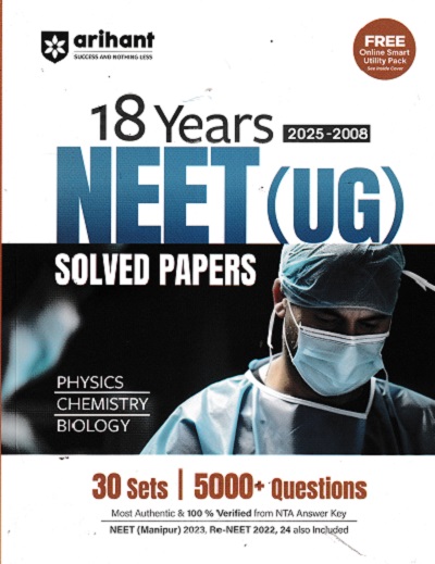 18 YEARS 2025-2008 NEET UG SOLVED PAPERS PHYSICS, CHEMISTRY, BIOLOGY |
