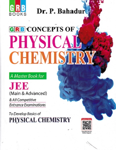 CONCEPTS OF PHYSICAL CHEMISTRY FOR JEE MAIN & ADVANCED | DR P BAHADUR