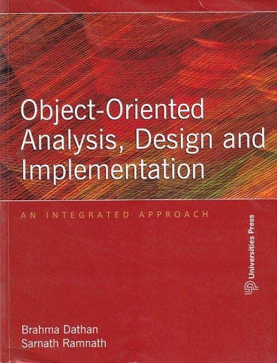 OBJECT ORIENTED ANALYSIS DESIGN AND IMPLEMENTATION | BRAHMA DATHAN , SARNATH RAMNATH | Universities Press