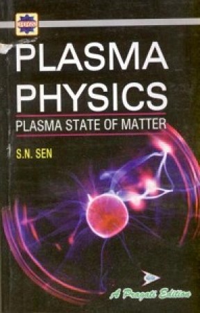 Plasma Physics Plasma State of Matter | SN Sen | Pragati Prakashan