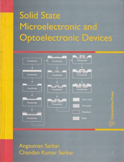 SOLID STATE MICROELECTRONIC AND OPTOELECTRONIC DEVICES | ANGSUMAN SARKAR , CHANDAN KUMAR SARKAR | Universities Press