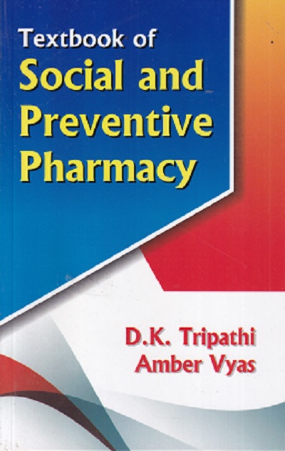 TEXTBOOK OF SOCIAL AND PREVENTIVE PHARMACY | D K TRIPATHI
