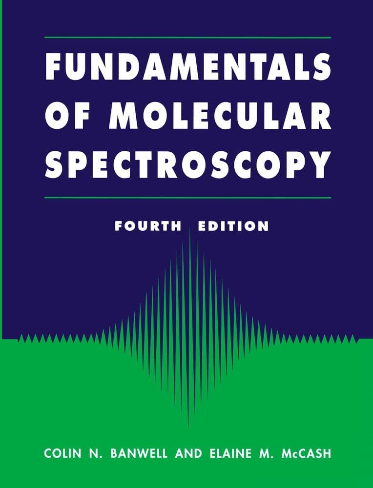 FUNDAMENTALS OF MOLECULAR SPECTROSCOPY | COLIN BANWELL